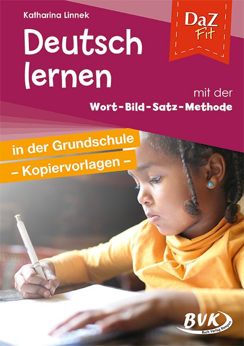 DaZ fit: Deutsch lernen mit der Wort-Bild-Satz-Methode in der Grundschule - Kopiervorlagen
