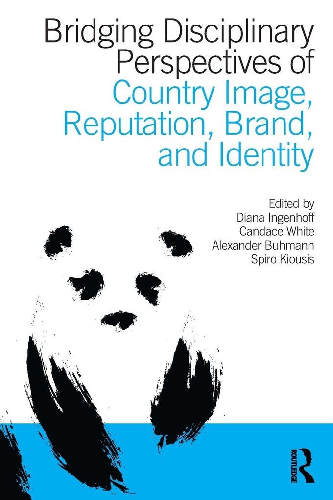 Bridging Disciplinary Perspectives of Country Image Reputation Brand and Identity