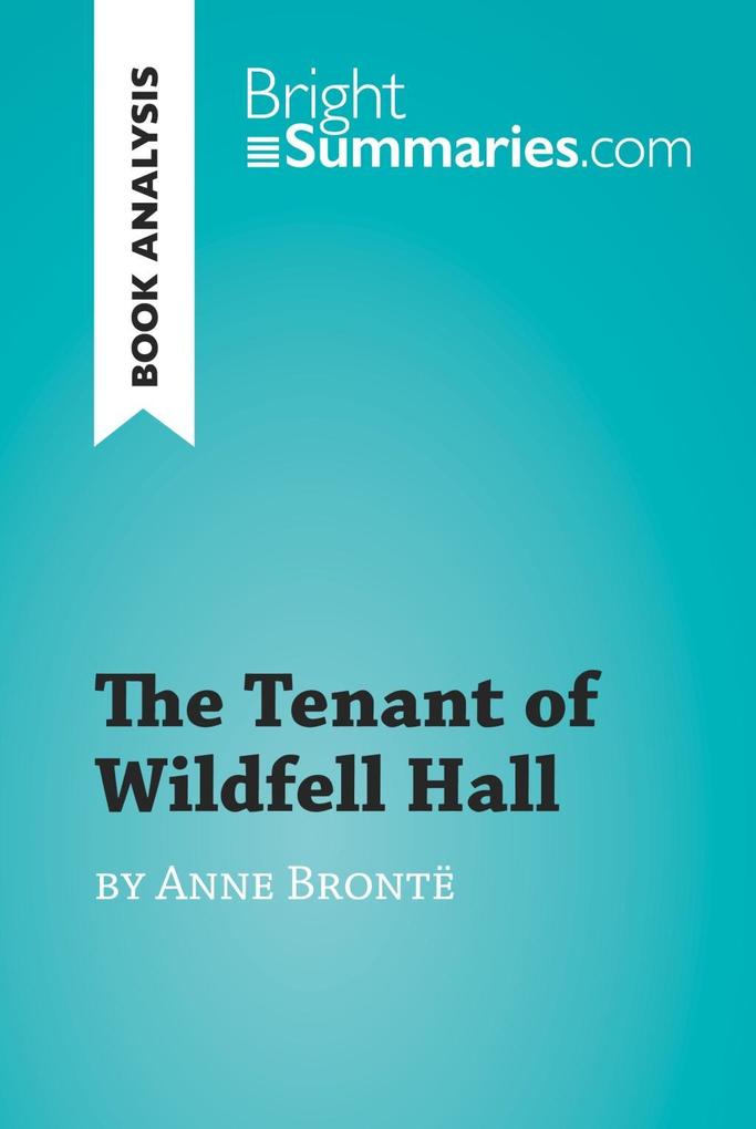 The Tenant of Wildfell Hall by Anne Brontë (Book Analysis)