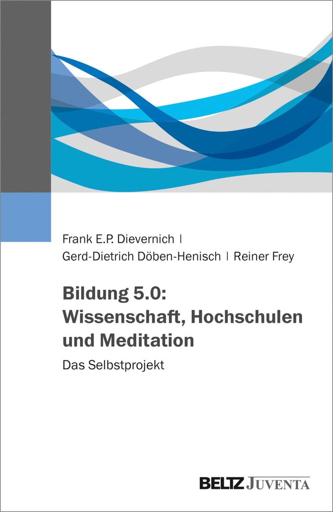 Bildung 5.0: Wissenschaft Hochschulen und Meditation