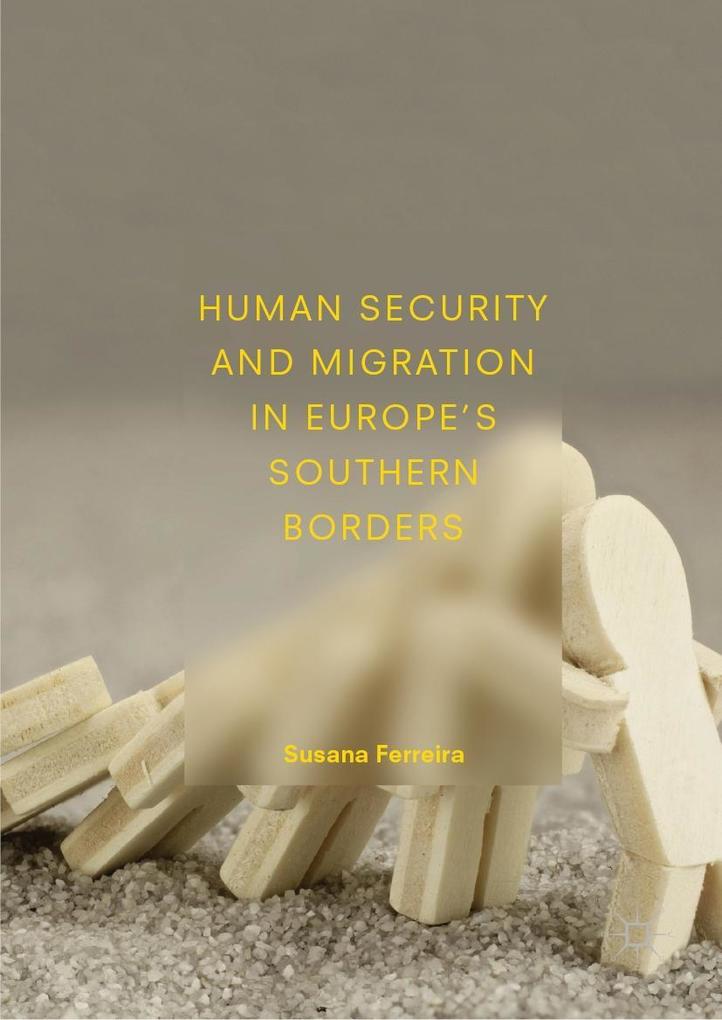 Human Security and Migration in Europe‘s Southern Borders