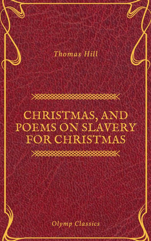 Christmas and Poems on Slavery for Christmas (Olymp Classics)