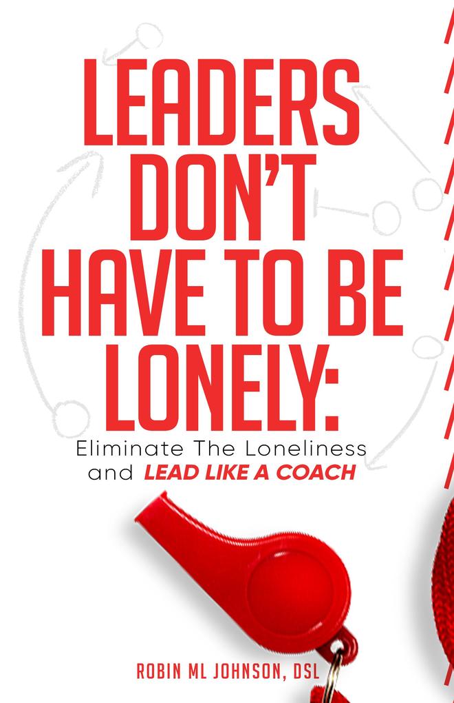Leaders Don‘t Have to Be Lonely