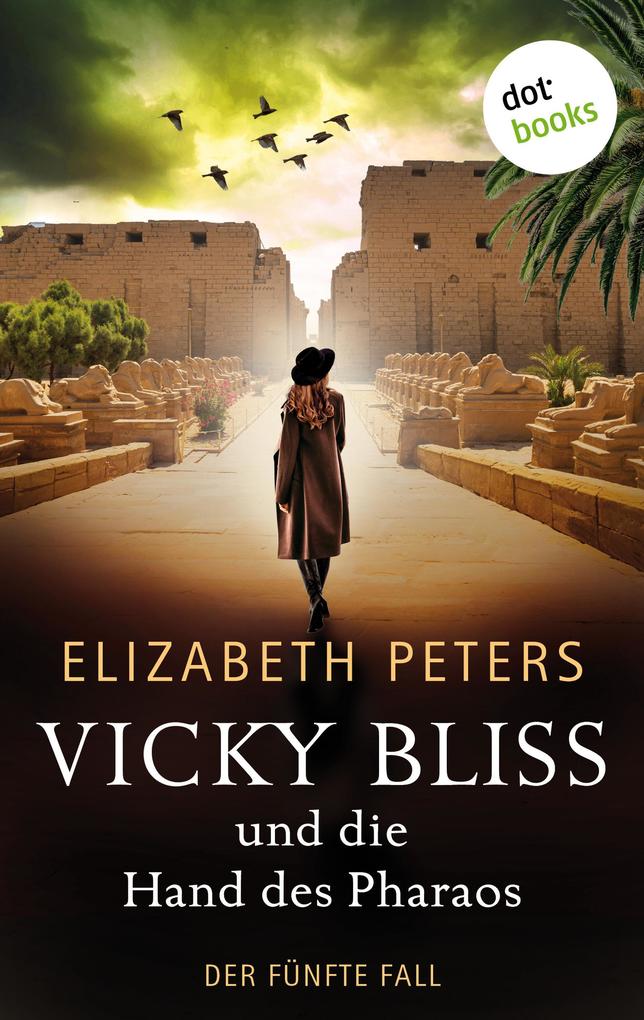 Vicky Bliss und die Hand des Pharaos - Der fünfte Fall - Elizabeth Peters