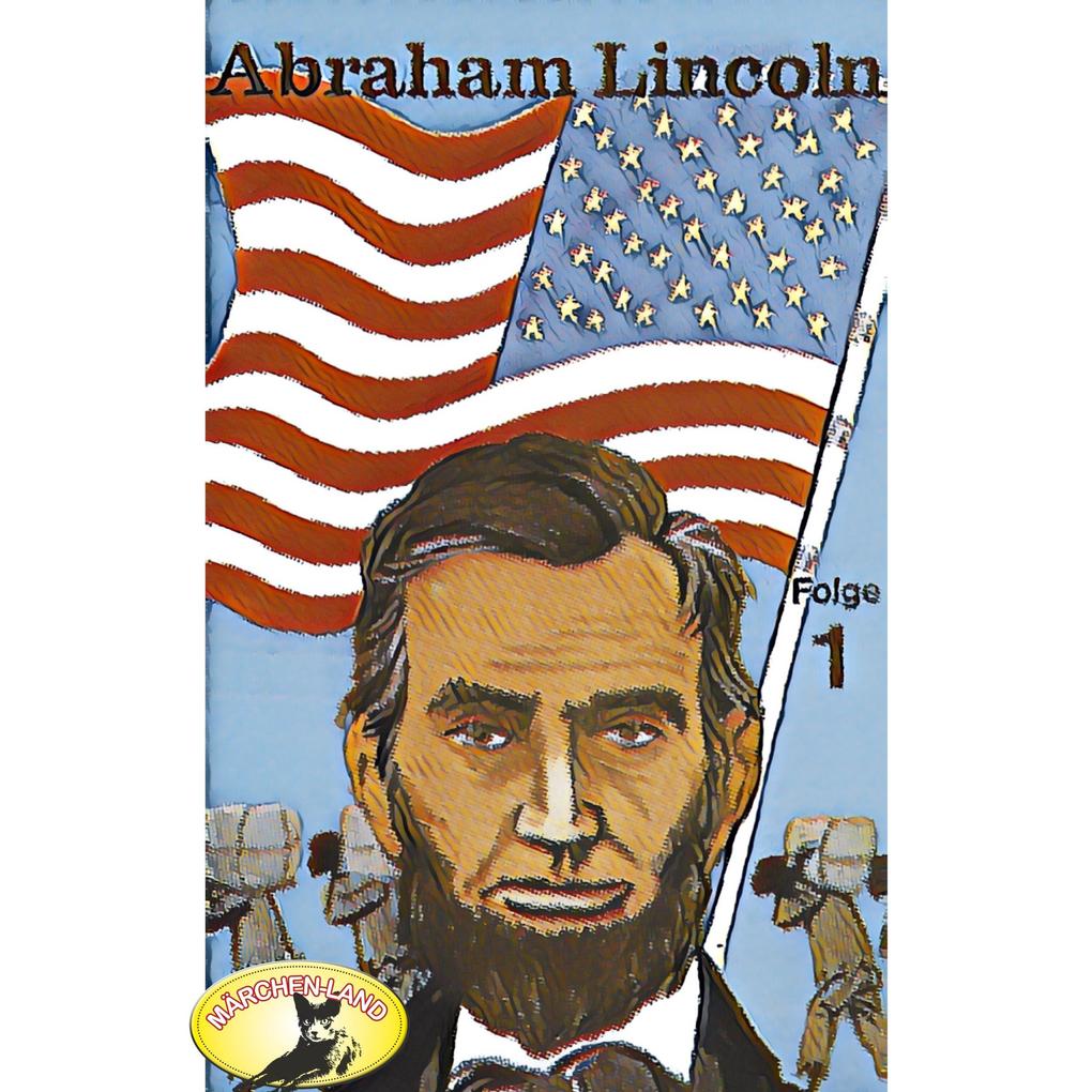 Abenteurer unserer Zeit Abraham Lincoln Folge 1