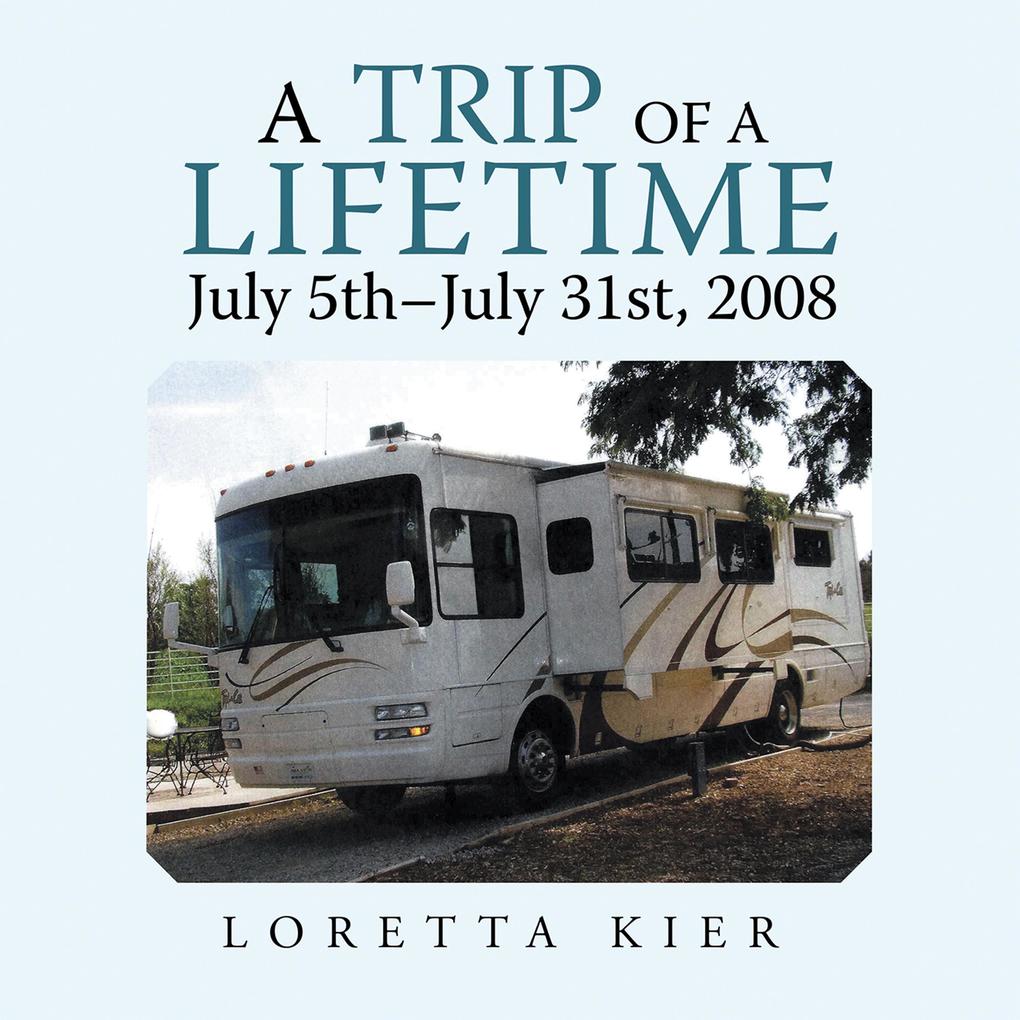 A Trip of a Lifetime July 5Th-July 31St 2008