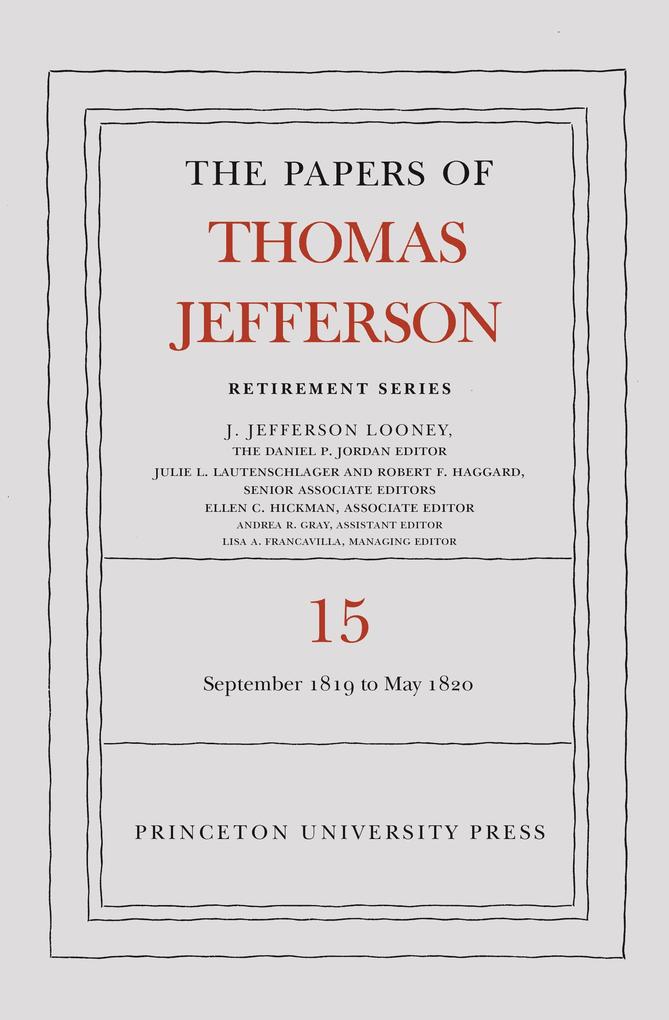 The Papers of Thomas Jefferson: Retirement Series Volume 15