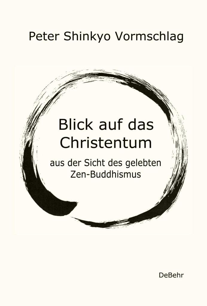 Blick auf das Christentum aus der Sicht des gelebten Zen-Buddhismus