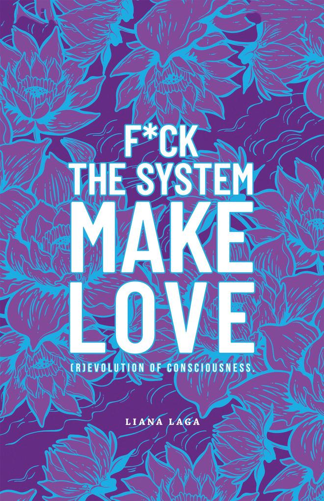 F*Ck the System Make Love