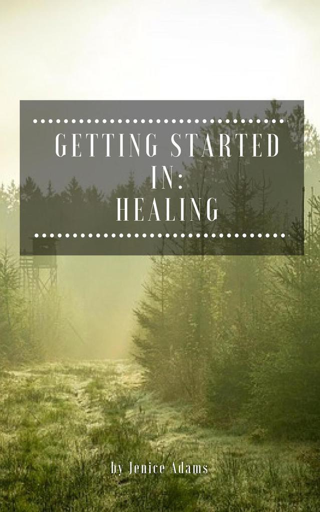 Getting Started in: Healing