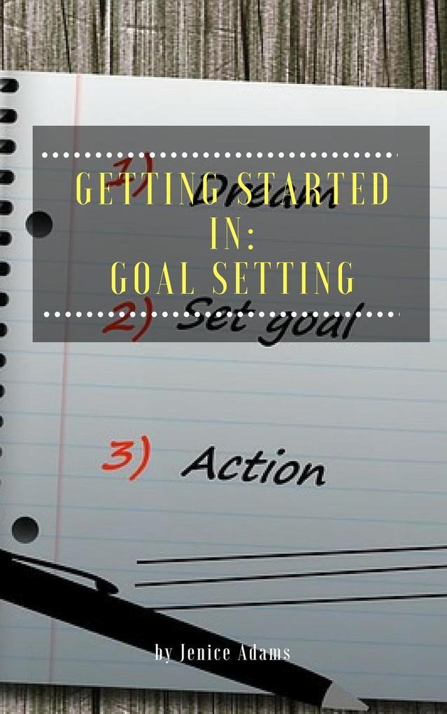 Getting Started in: Goal Setting