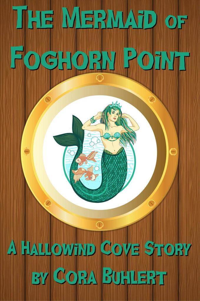 The Mermaid of Foghorn Point (Hallowind Cove #4)