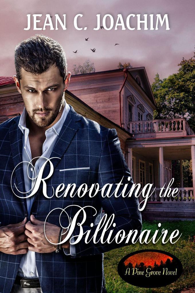 Renovating the Billionaire (Pine Grove #3)