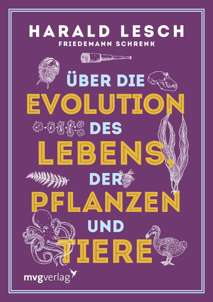Über die Evolution des Lebens der Pflanzen und Tiere