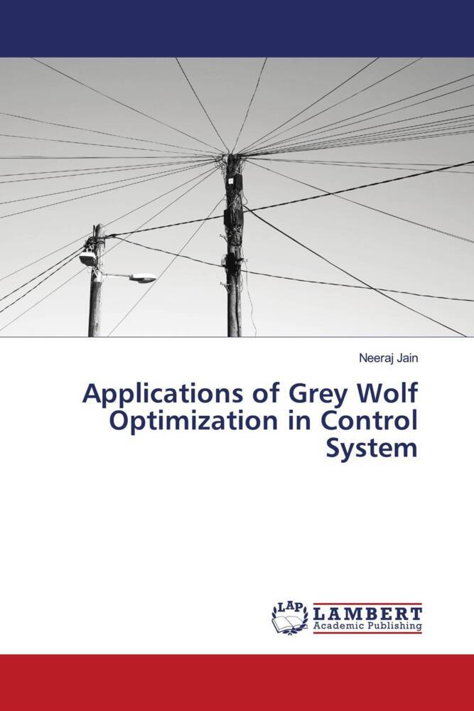 Applications of Grey Wolf Optimization in Control System
