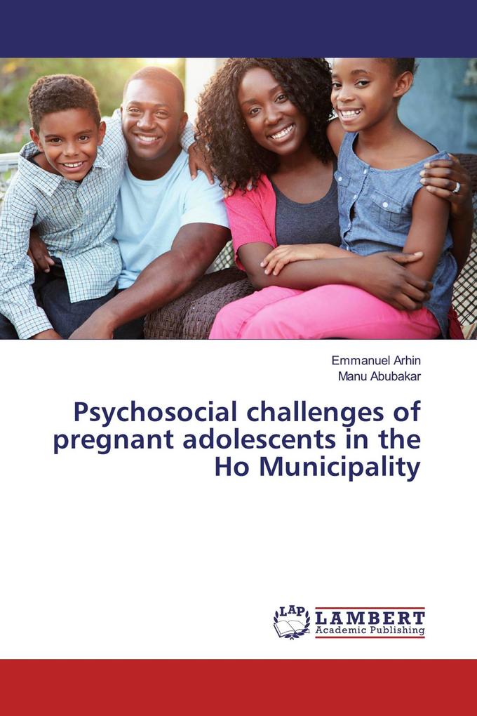 Psychosocial challenges of pregnant adolescents in the Ho Municipality