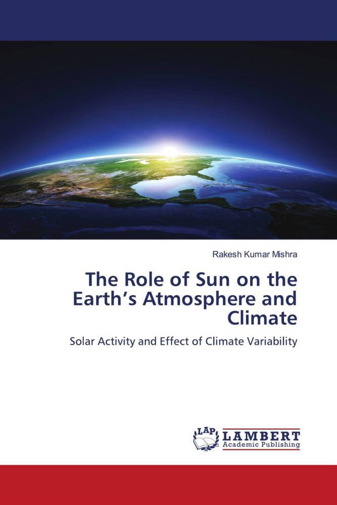 The Role of Sun on the Earth's Atmosphere and Climate