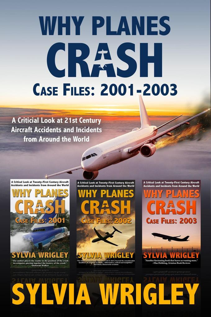 Why Planes Crash Case Files: 2001-2003