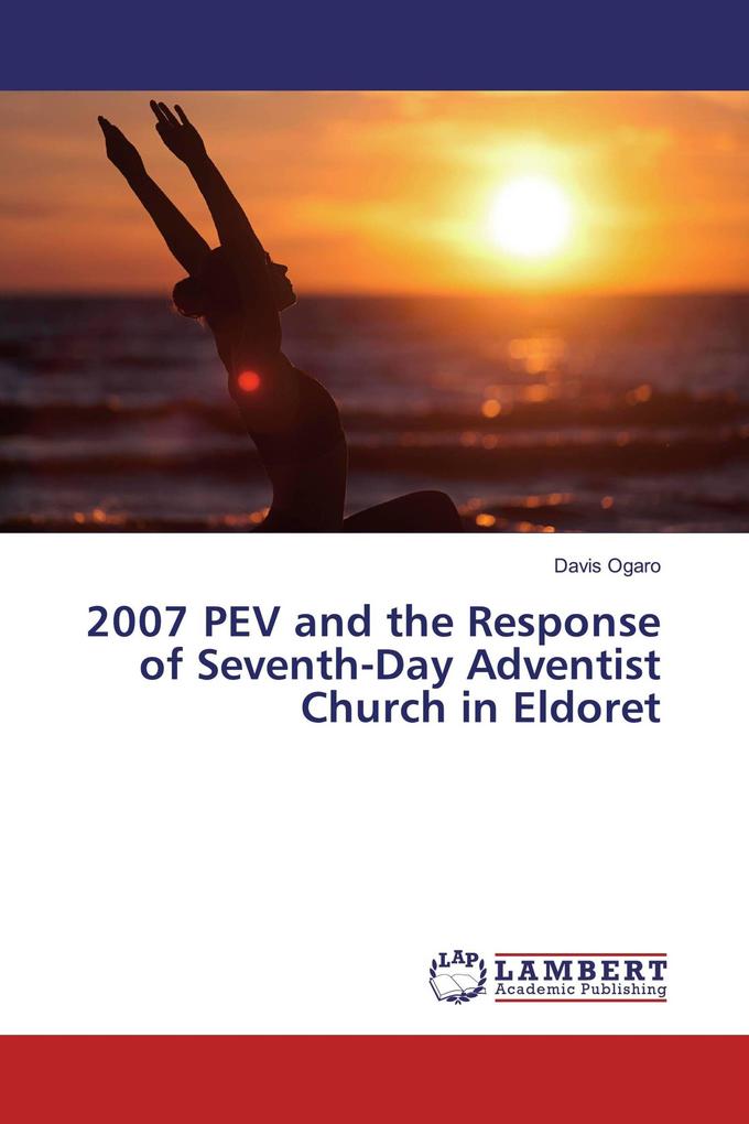 2007 PEV and the Response of Seventh-Day Adventist Church in Eldoret