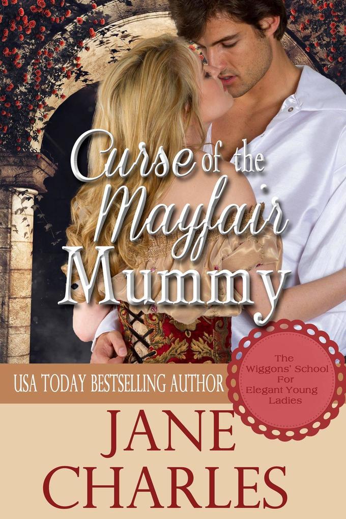 Curse of the Mayfair Mummy (Wiggons‘ School for Elegant Young Ladies #4)