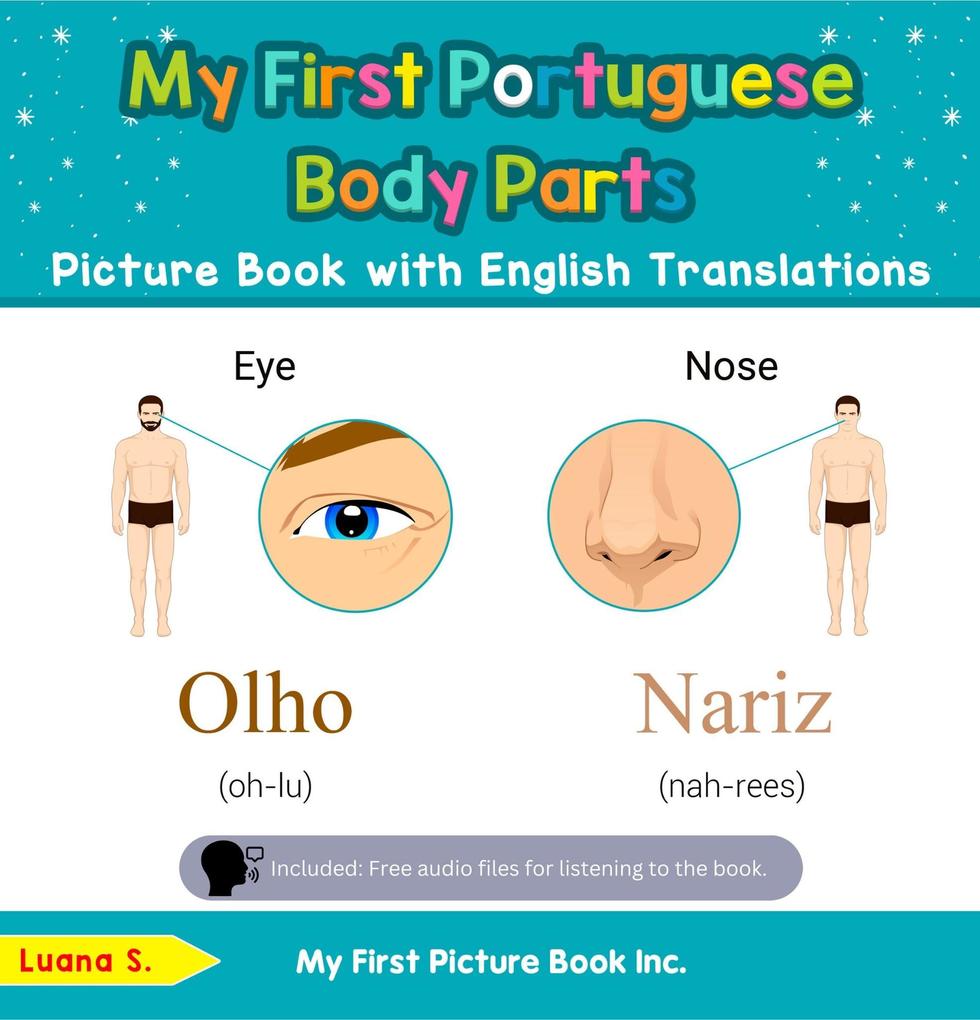 My First Portuguese Body Parts Picture Book with English Translations (Teach & Learn Basic Portuguese words for Children #7)
