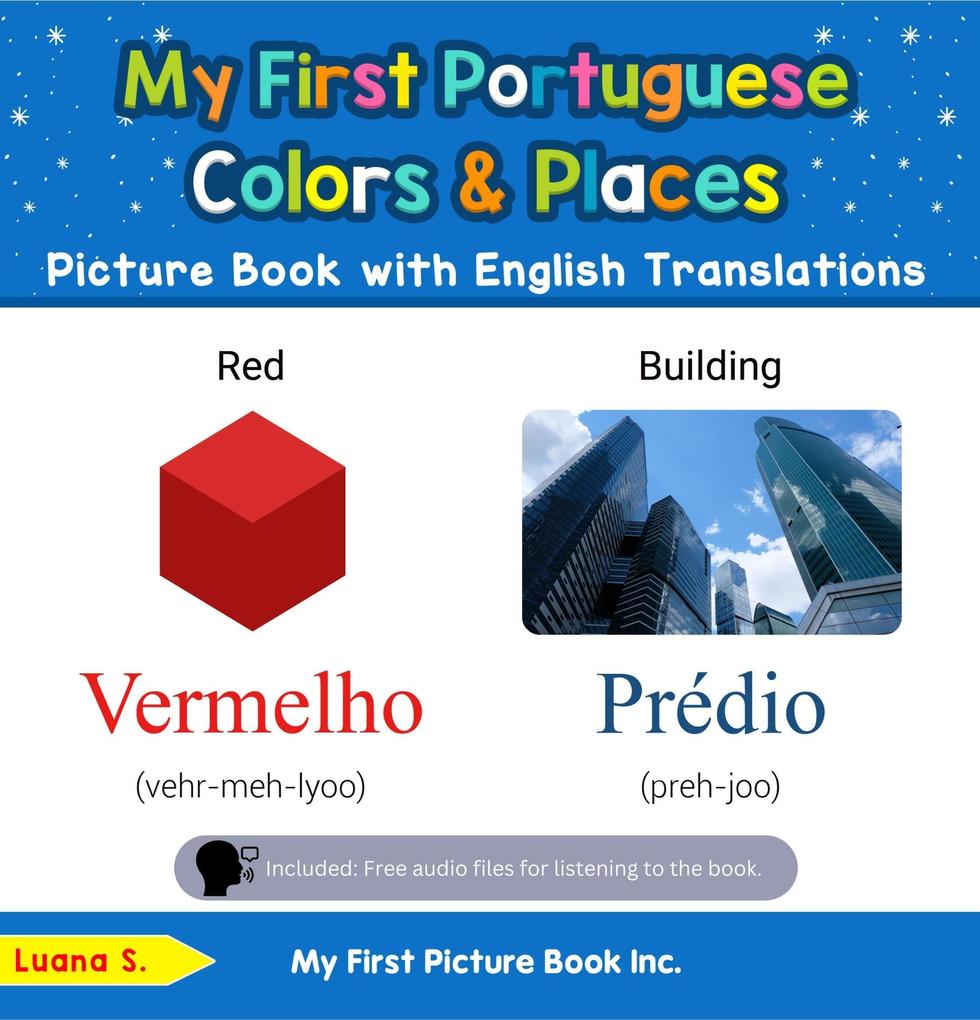 My First Portuguese Colors & Places Picture Book with English Translations (Teach & Learn Basic Portuguese words for Children #6)