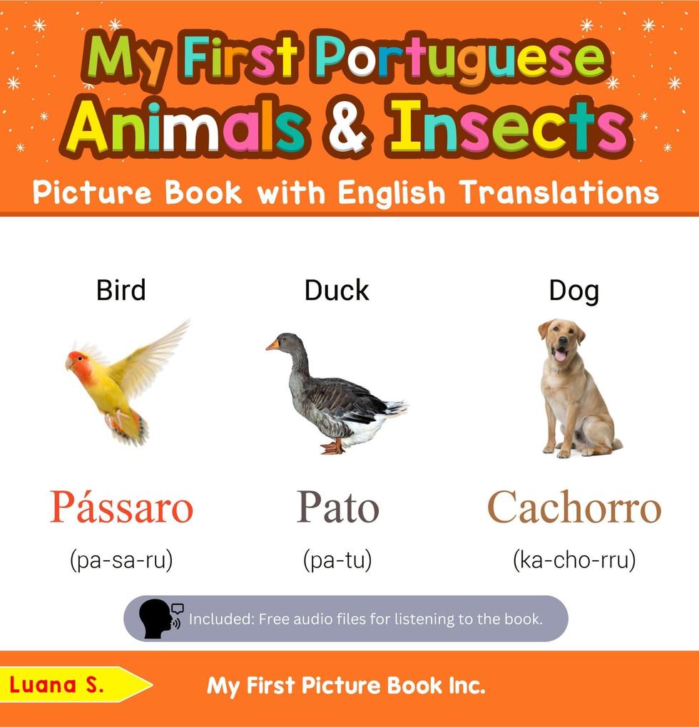 My First Portuguese Animals & Insects Picture Book with English Translations (Teach & Learn Basic Portuguese words for Children #2)