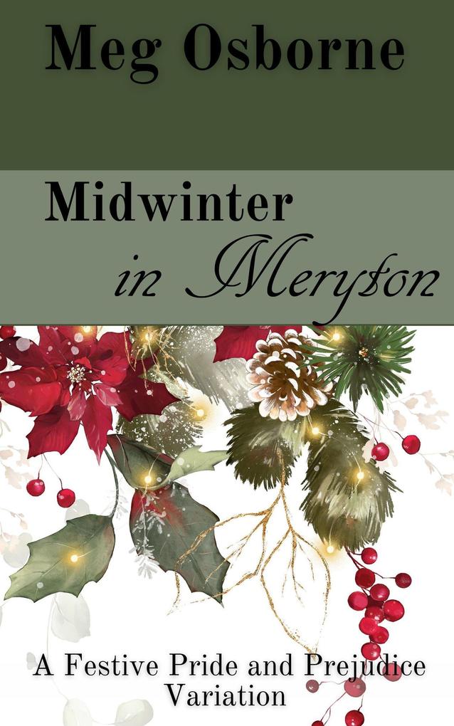 Midwinter in Meryton: A Pride and Prejudice Variation (A Festive Pride and Prejudice Variation #3)