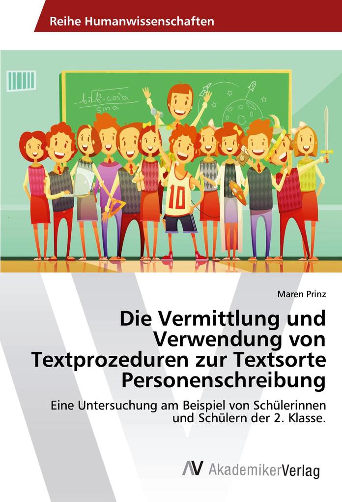 Die Vermittlung und Verwendung von Textprozeduren zur Textsorte Personenschreibung