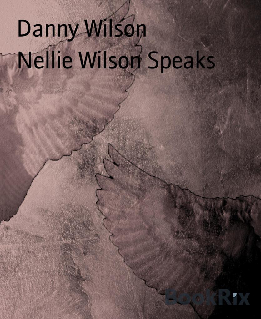Nellie Wilson Speaks