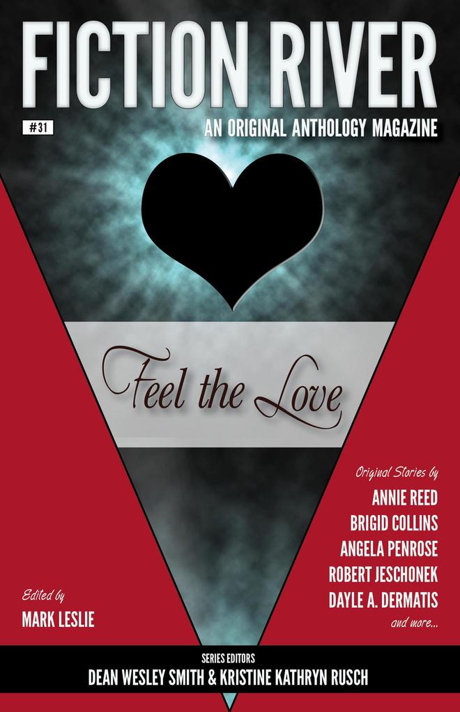 Fiction River: Feel the Love (Fiction River: An Original Anthology Magazine #31)