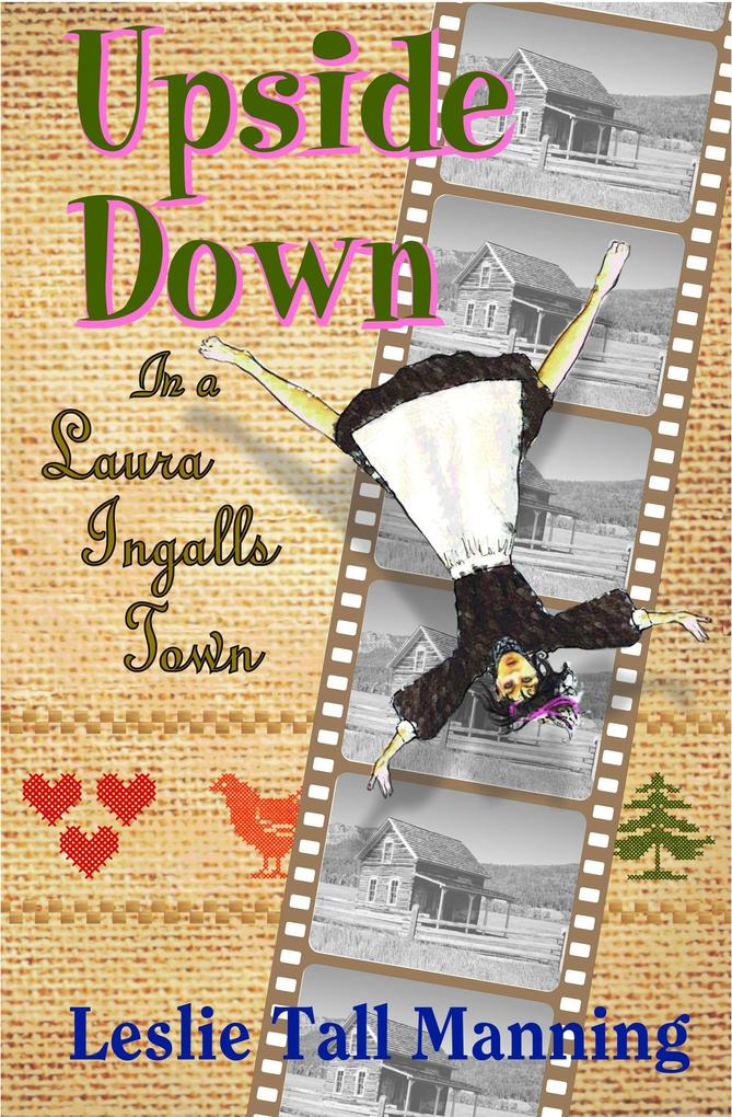 Upside Down in a Laura Ingalls Town