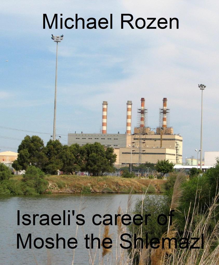 Israeli‘s career of the Moshe: Shlemazl