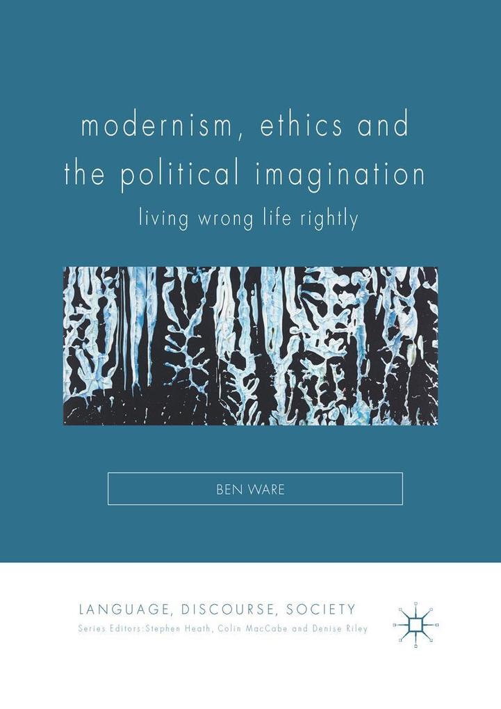 Modernism Ethics and the Political Imagination