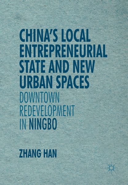 China's Local Entrepreneurial State and New Urban Spaces