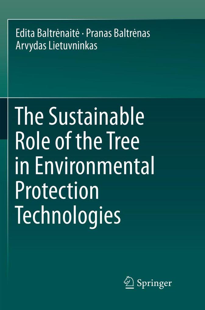The Sustainable Role of the Tree in Environmental Protection Technologies