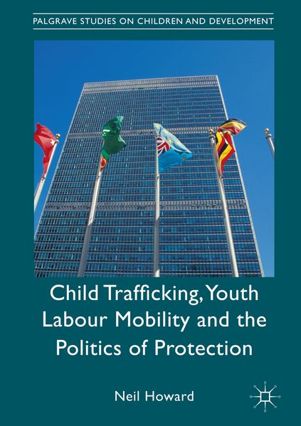 Child Trafficking Youth Labour Mobility and the Politics of Protection