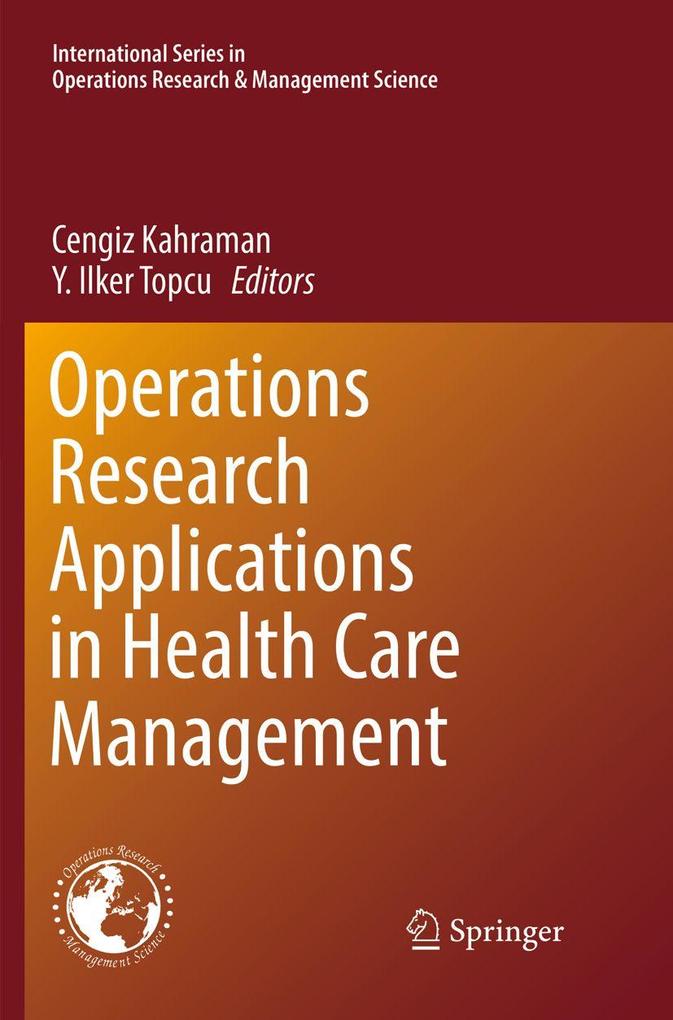 Operations Research Applications in Health Care Management