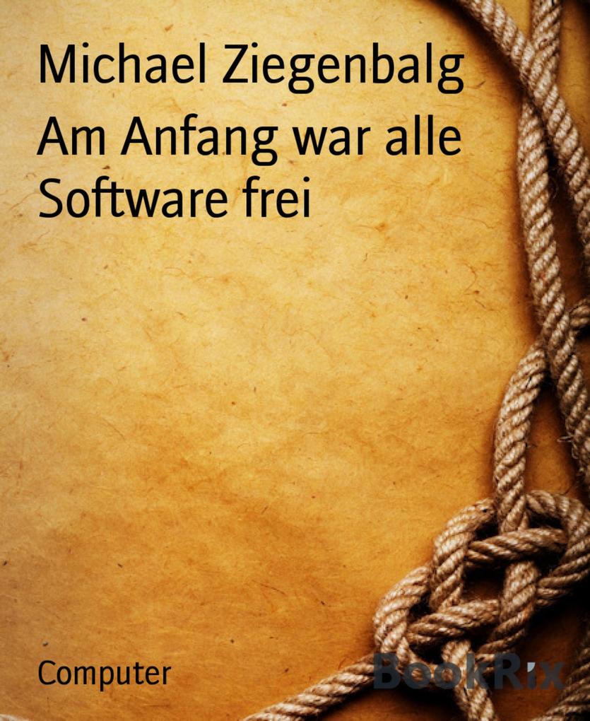 Am Anfang war alle Software frei