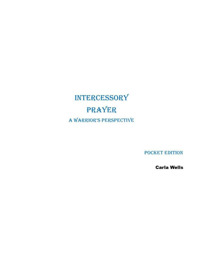 Intercessory Prayer A Warrior‘s Perspective Pocket Edition