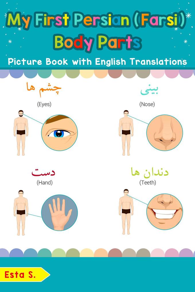 My First Persian (Farsi) Body Parts Picture Book with English Translations (Teach & Learn Basic Persian (Farsi) words for Children #7)