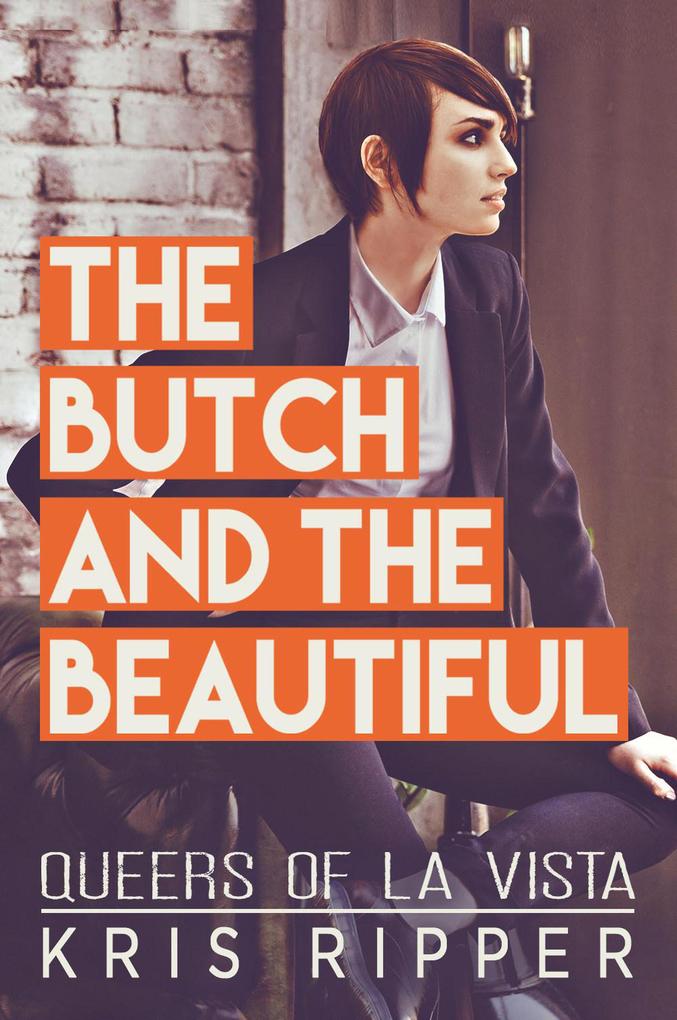 The Butch and the Beautiful (Queers of La Vista #2)