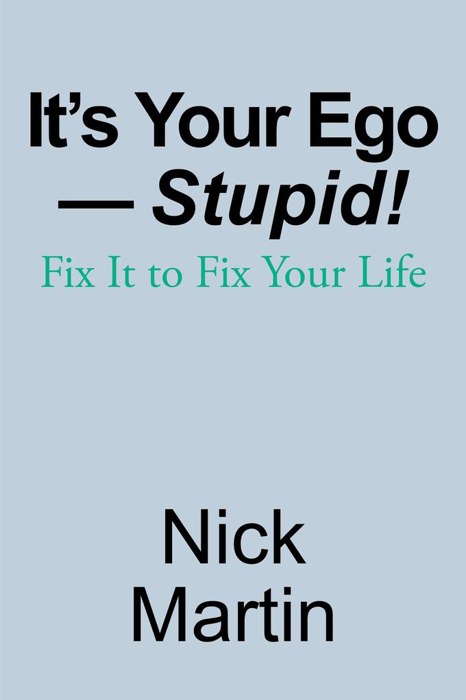 It‘s Your Ego-Stupid!