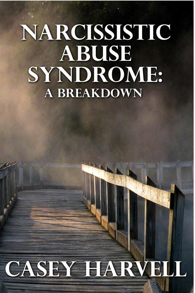 Narcissistic Abuse Syndrome: A Breakdown