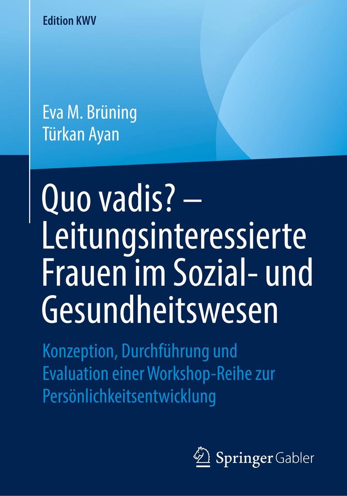 Quo vadis? - Leitungsinteressierte Frauen im Sozial- und Gesundheitswesen