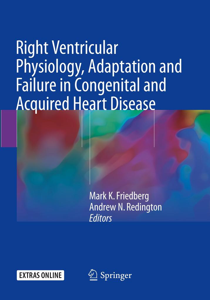 Right Ventricular Physiology Adaptation and Failure in Congenital and Acquired Heart Disease