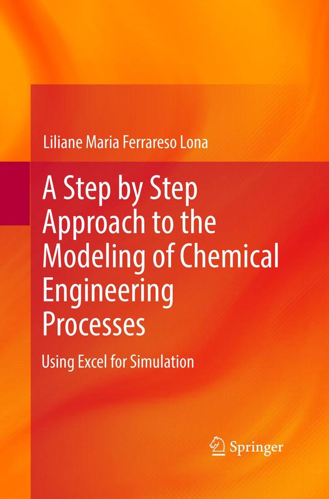 A Step by Step Approach to the Modeling of Chemical Engineering Processes