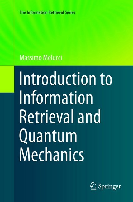 Introduction to Information Retrieval and Quantum Mechanics
