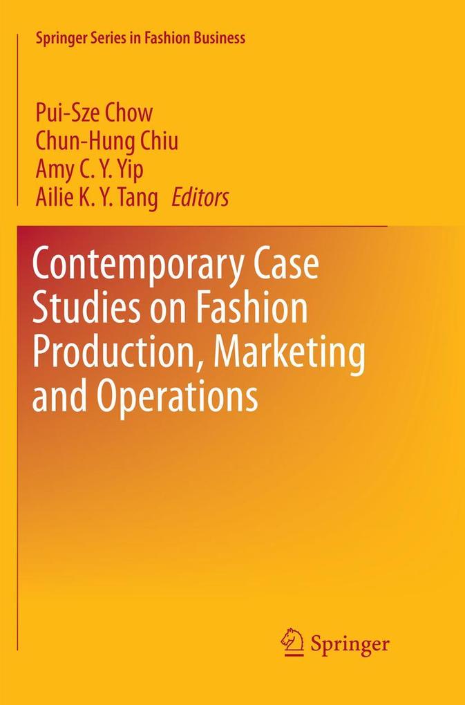 Contemporary Case Studies on Fashion Production Marketing and Operations