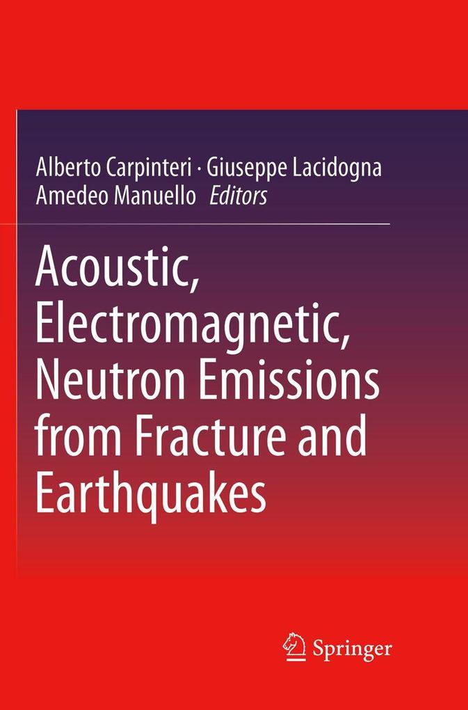 Acoustic Electromagnetic Neutron Emissions from Fracture and Earthquakes